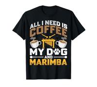 All I Need is Coffee My Dog & Marimba Funny Marimba Musician T-Shirt