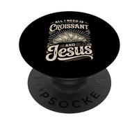 All I Need Is Croissant And Jesus Breakfast PopSockets Adhesive PopGrip