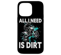 All I Need Is Dirt Dirtbike Motocross Rider Case for iPhone 14 Pro Max