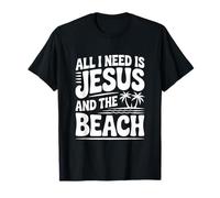 All I Need is Jesus and The Beach T-Shirt