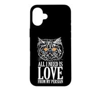 All I Need is Love from my Persian Cat Case for iPhone 16 Plus