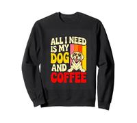 All I Need Is My Dog And Coffee Dog Lover Sweatshirt