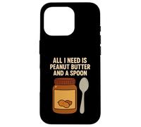 All I Need Is Peanut Butter and a Spoon Case for iPhone 16 Pro