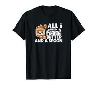 All I Need is Peanut Butter and A Spoon Cute Peanut Butter T-Shirt