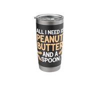 All I Need is Peanut Butter and A Spoon Stainless Steel Insulated Tumbler