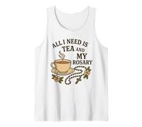 All I Need is Tea and My Rosary - Catholic Prayer Tank Top