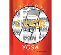 All I Need Is This CHAIR YOGA