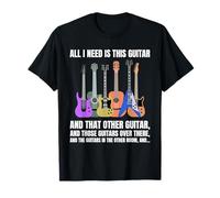 All I Need Is This Guitar, Outfit or Any Musician T-Shirt