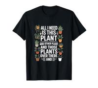 All I Need is This Plant Gardening Plants T-Shirt