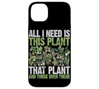 All I Need Is This Plant That Plant And Those Over There Case for iPhone 14 Plus