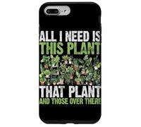 All I Need Is This Plant That Plant And Those Over There Case for iPhone 7 Plus/8 Plus