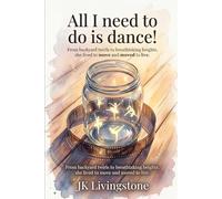 All I need to do is dance!: She lived to move and moved to live. (Romance)