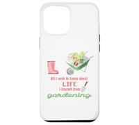 All I Need to Know About Life Gardening for Gardeners Case for iPhone 12 Pro Max