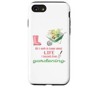 All I Need to Know About Life Gardening for Gardeners Case for iPhone SE (2020) / 7/8