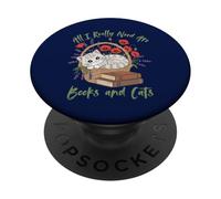 All I Really Need Are Books and Cats Book Lover Tee PopSockets Adhesive PopGrip