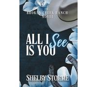 All I See Is You: A Broken Creek Ranch Novel