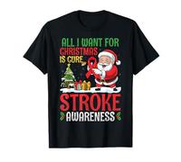 All I Want for Christmas is A Cure Stroke Awareness Santa T-Shirt
