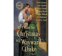 All I Want for Christmas is a Wayward Duke (Wayward Dukes' Alliance)