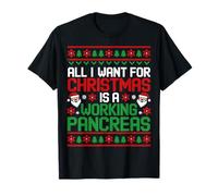 All I Want for Christmas is A Working Pancreas - Diabetes T-Shirt