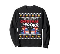 ALL I WANT FOR CHRISTMAS IS BOOKS Ugly Xmas Sweater Meme Sweatshirt