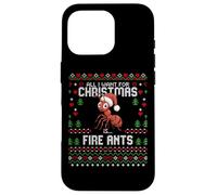 All I Want For Christmas Is Fire Ants Ugly Xmas Sweater Case for iPhone 16 Pro