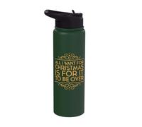 All I Want for Christmas is for It to Be Over Hate Holidays Stainless Steel Insulated Water Bottle