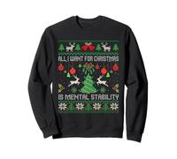 All I Want for Christmas is Mental Stability Ugly Sweater Sweatshirt