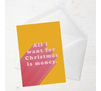 All I Want For Christmas Is Money Greetings Card - Standard Card