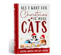 All I Want for Christmas Is More Cats – Festive Quotes for Cat Lovers – Gift Book – Boxer Gifts