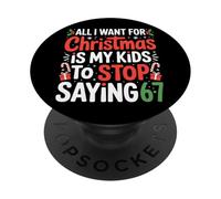 All I Want For Christmas Is My Kids To Stop Saying 67 Humor PopSockets Adhesive PopGrip