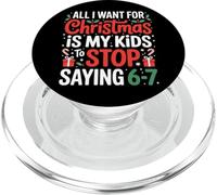 All I Want For Christmas Is My Kids To Stop Saying 67 Humor PopSockets PopGrip for MagSafe