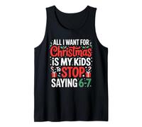 All I Want for Christmas is My Kids to Stop Saying 67 Humor Tank Top