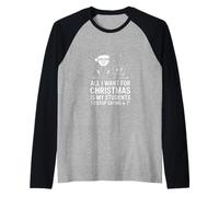 All I Want for Christmas is My Students to Stop Saying 6 7 Raglan Baseball Tee