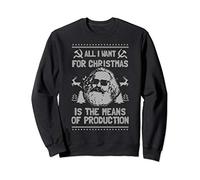 All I Want For Christmas Is The Means Of Production Sweatshirt