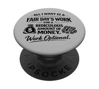 All I Want Is Fair Days Work | Working Optional PopSockets Adhesive PopGrip