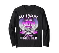 All I Want is for My Mom in Heaven to Know How Much I Love Long Sleeve T-Shirt