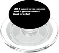 All I Want Is Ice Cream And. A Government That Works PopSockets PopGrip for MagSafe