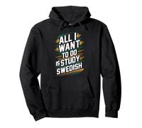 All I Want to Do Is Study Swedish Language Learner Pride Pullover Hoodie