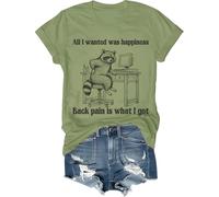 All I Wanted was Happiness Back Pain is What I Got Shirt Humor Sarcastic Life Short Sleeve T-Shirt Unisex Green