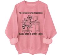 All I Wanted Was Happiness Back Pain is What I Got Sweatshirt Humor Sarcastic Life Hoodie Unisex Pink