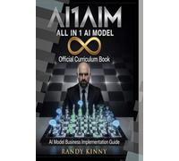 All in 1 AI Model: Official Step-by-Step Curriculum: How to Create, Launch, and Monetize AI Models - 16 Module Training Program (The Lazy Genius)
