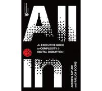 All In: An Executive Guide to Complexity and Digital Disruption