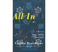 All In: Cancer, Near Death, New Life: 11 (Emergent Strategy)