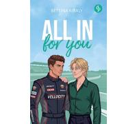 All in for You: Eine spicy Gay Sports Romance voller Rivalität, unerfüllter Sehnsüchte und einer Liebe, die nicht länger im Verborgenen bleiben kann