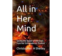 All in Her Mind: Saving the Queen of the Elves from her Schitzophrnic Dreams