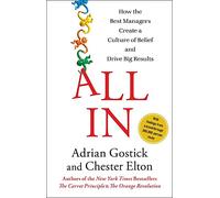 All In: How the Best Managers Create a Culture of Belief and Drive Big Results