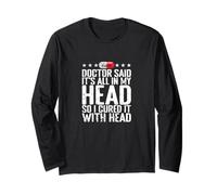 All in My Head Placebo Humor Long Sleeve T-Shirt