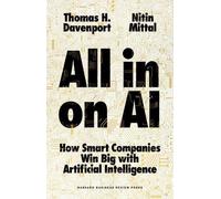 All-in On AI : How Smart Companies Win Big with Artificial Intelligence