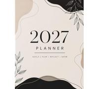 All-in-One 2027 Calendar & Planner: Monthly Goals, Weekly Planning, Budget & Mood Tracking