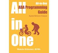 All-in-One ABA Programming Guide: Applied Behavior Analysis